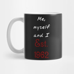 Me, Myself and I - Established 1962 Mug